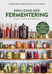 Kom i gang med fermentering - godt, sunt og enkelt.