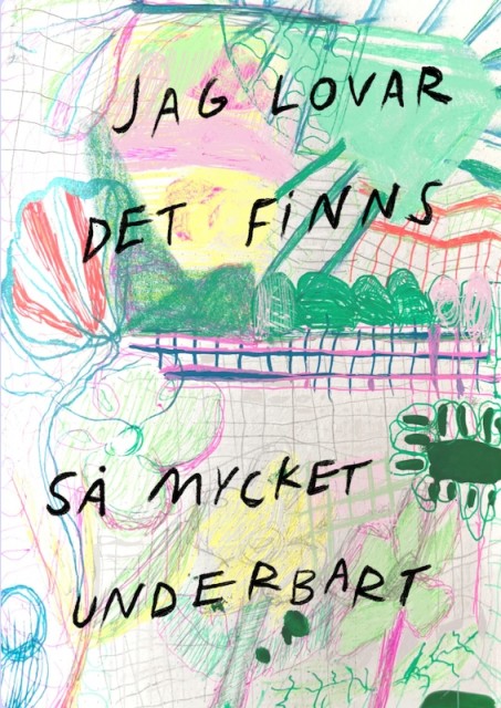 Jag lovar det finns så mycket underbart